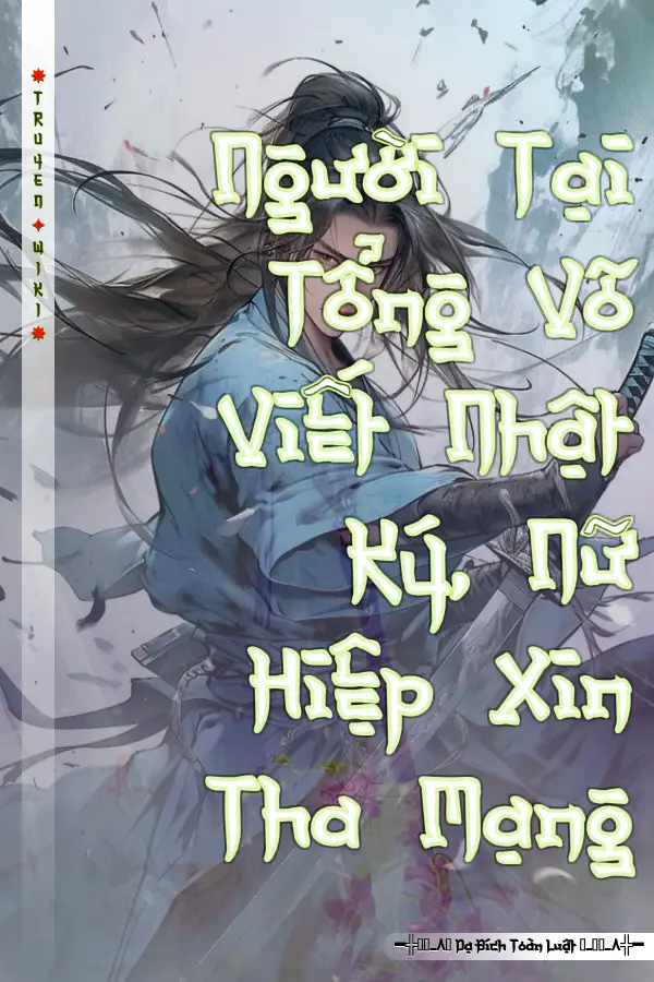 Người Tại Tổng Võ Viết Nhật Ký, Nữ Hiệp Xin Tha Mạng