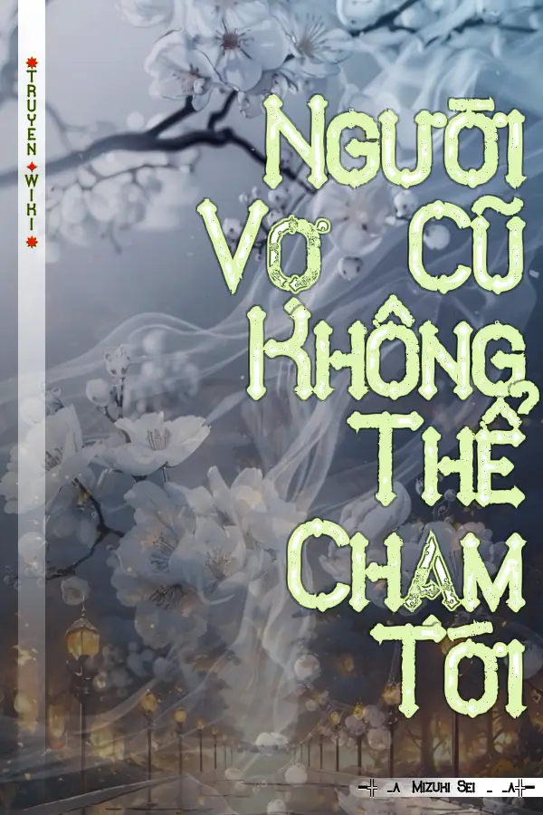 Người Vợ Cũ Không Thể Chạm Tới