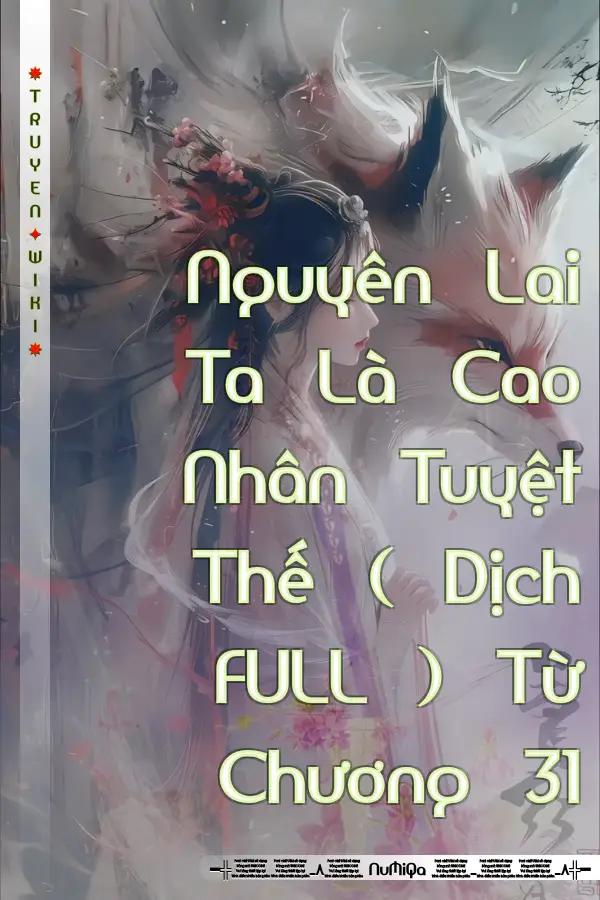Nguyên Lai Ta Là Cao Nhân Tuyệt Thế ( Dịch FULL ) Từ Chương 31