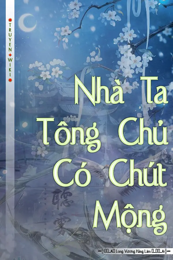 Nhà Ta Tông Chủ Có Chút Mộng