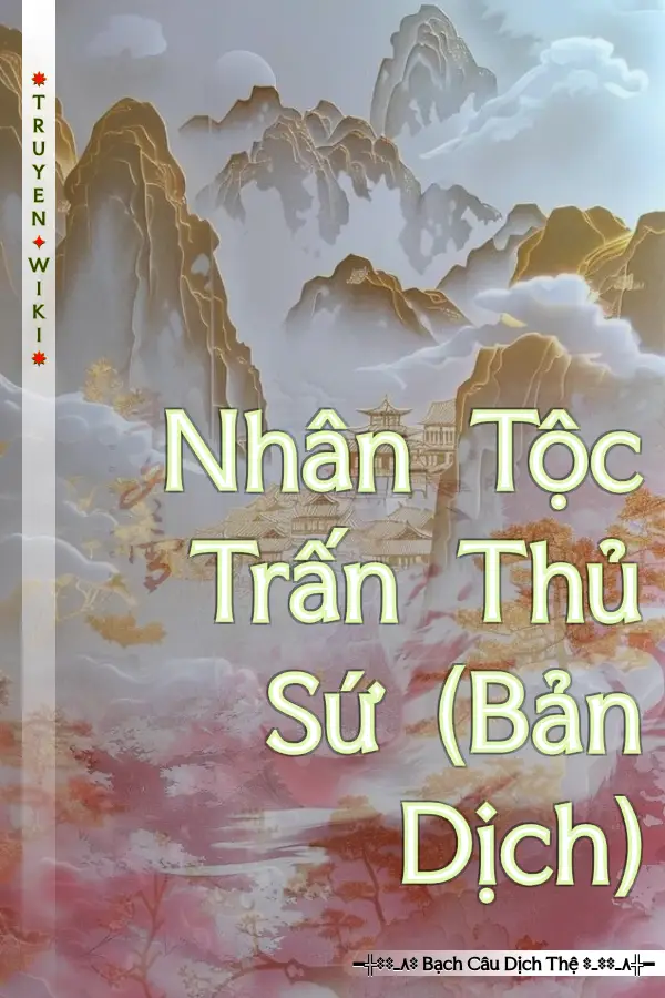 Nhân Tộc Trấn Thủ Sứ (Bản Dịch)