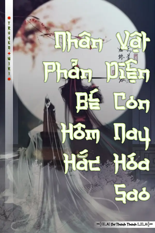 Nhân Vật Phản Diện Bé Con Hôm Nay Hắc Hóa Sao