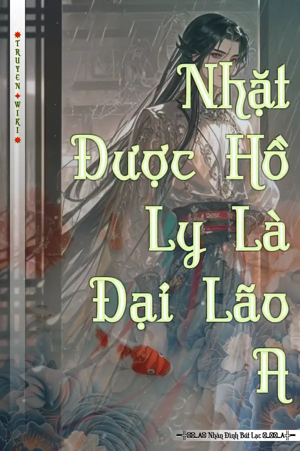 Nhặt Được Hồ Ly Là Đại Lão A