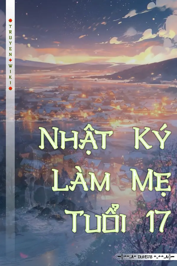 Nhật Ký Làm Mẹ Tuổi 17