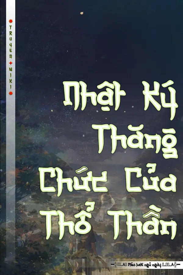 Nhật Ký Thăng Chức Của Thổ Thần