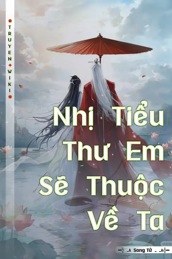 Truyện Nhị Tiểu Thư Em Sẽ Thuộc Về Ta