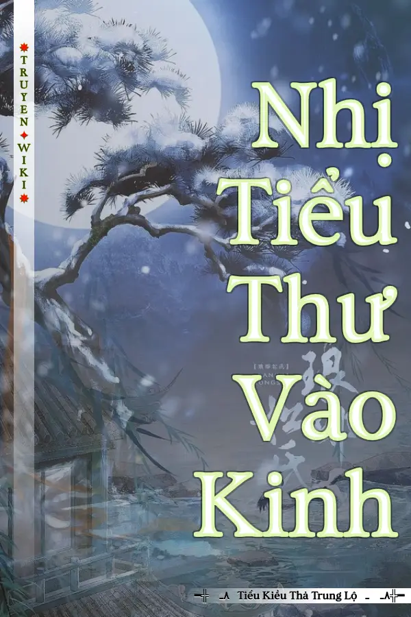 Truyện Nhị Tiểu Thư Vào Kinh
