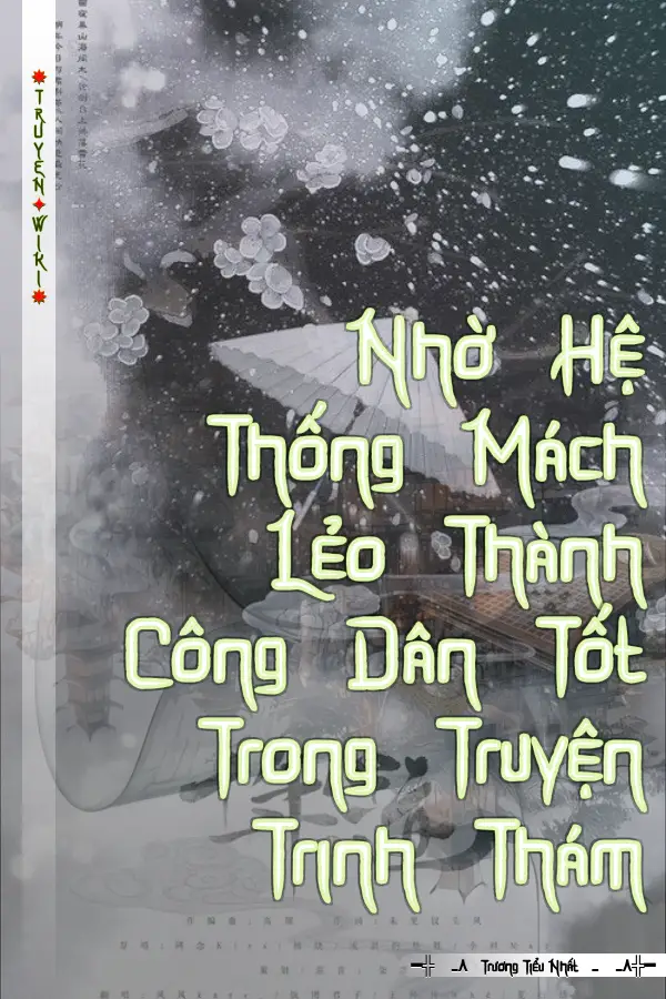 Nhờ Hệ Thống Mách Lẻo Thành Công Dân Tốt Trong Truyện Trinh Thám