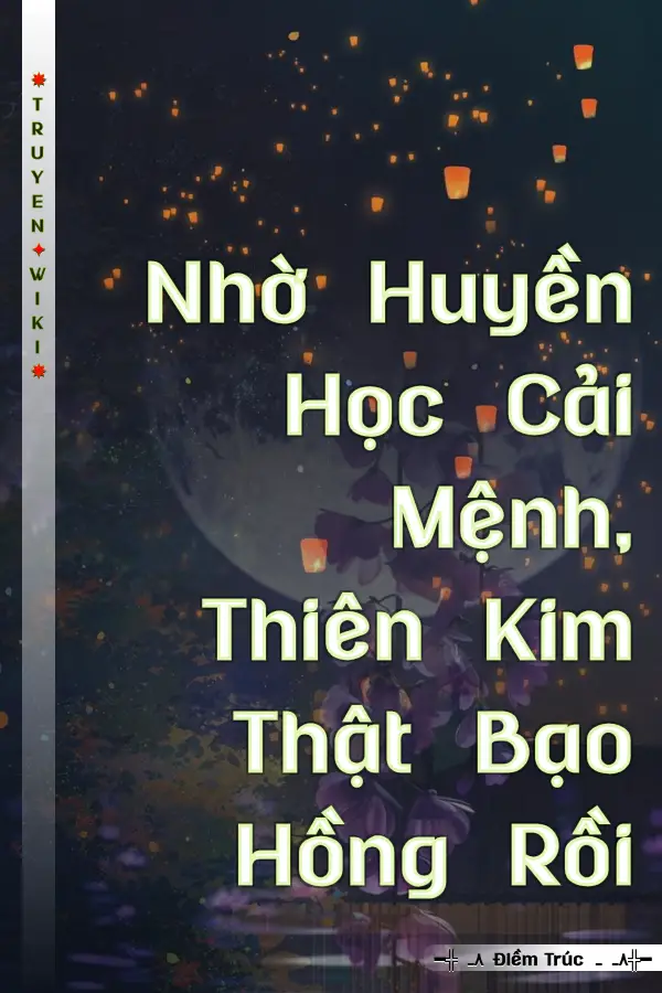 Nhờ Huyền Học Cải Mệnh, Thiên Kim Thật Bạo Hồng Rồi