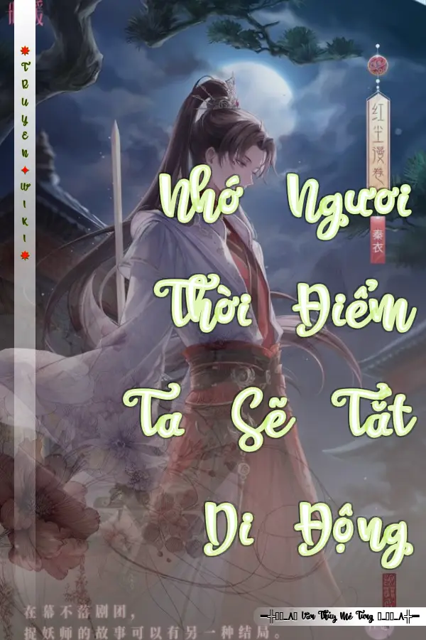 Truyện Nhớ Ngươi Thời Điểm Ta Sẽ Tắt Di Động
