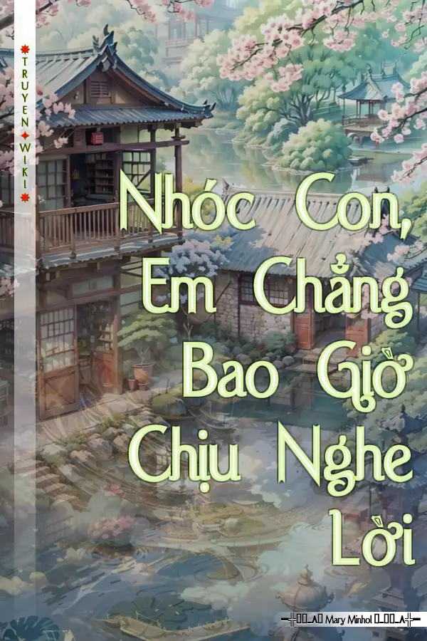 Nhóc Con, Em Chẳng Bao Giờ Chịu Nghe Lời