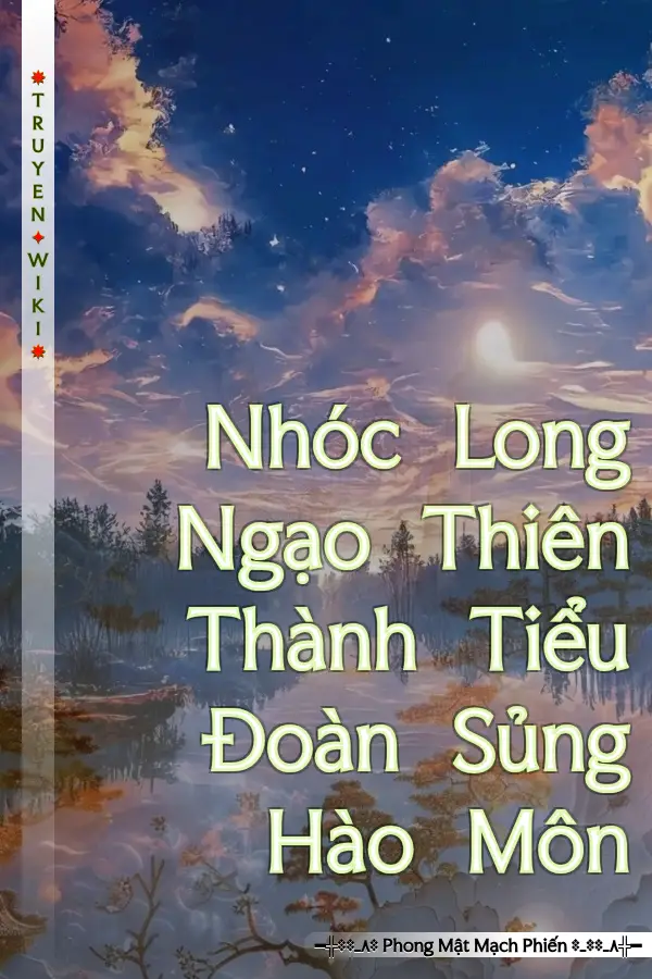 Nhóc Long Ngạo Thiên Thành Tiểu Đoàn Sủng Hào Môn