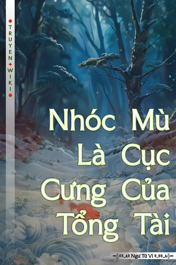Nhóc Mù Là Cục Cưng Của Tổng Tài
