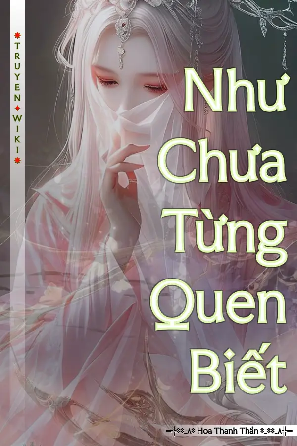 Truyện Như Chưa Từng Quen Biết