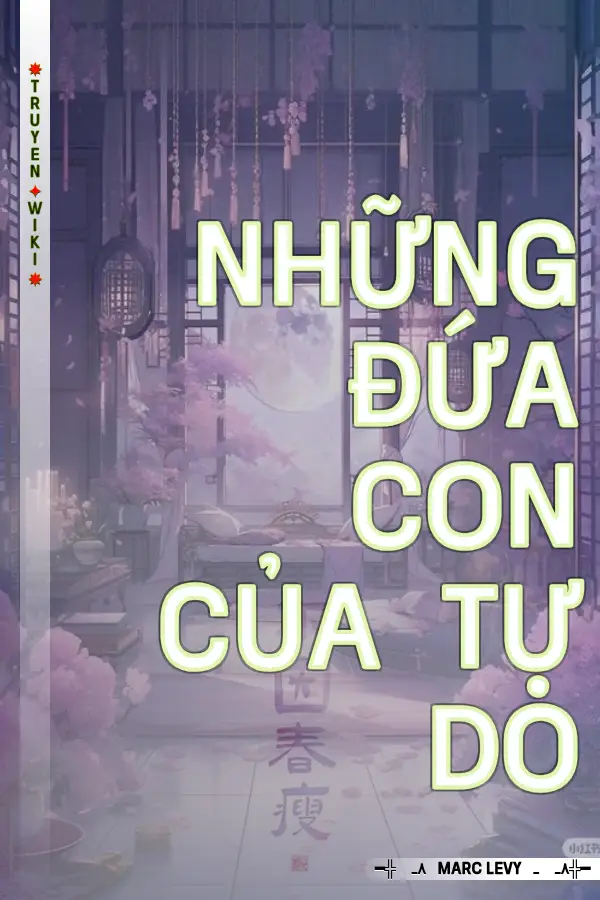 Truyện Những Đứa Con Của Tự Do