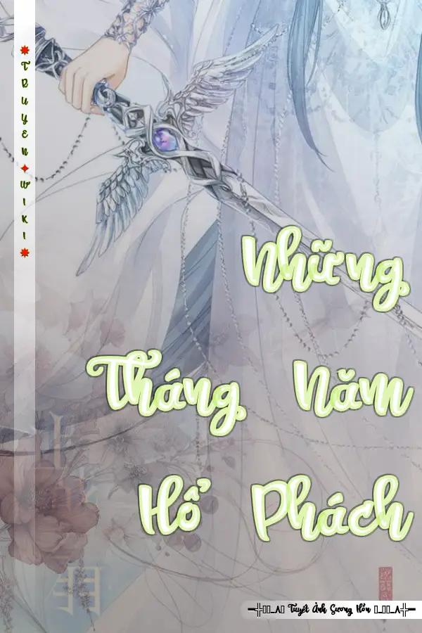 Truyện Những Tháng Năm Hổ Phách