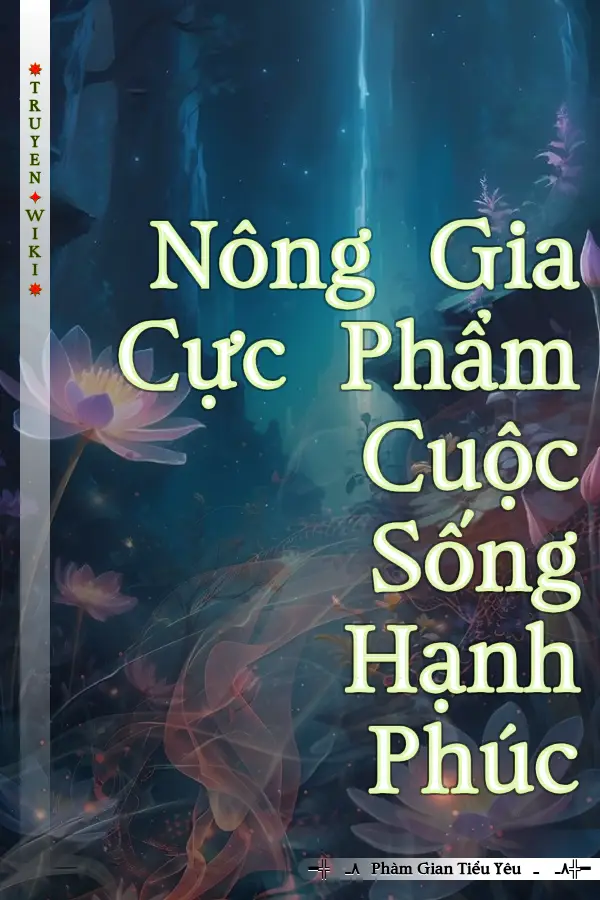Nông Gia Cực Phẩm Cuộc Sống Hạnh Phúc