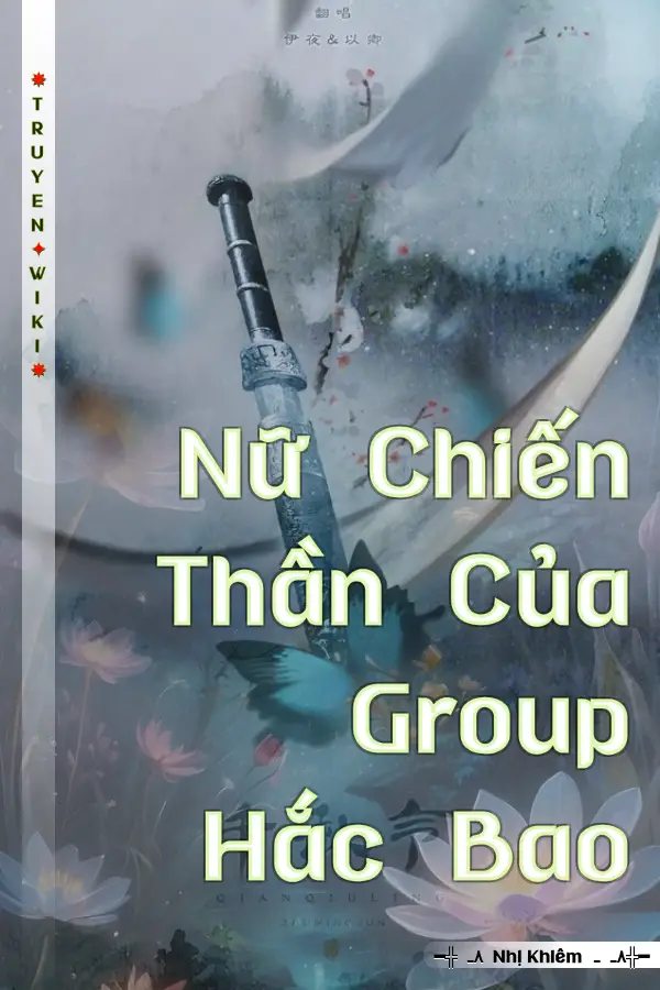 Nữ Chiến Thần Của Group Hắc Bao