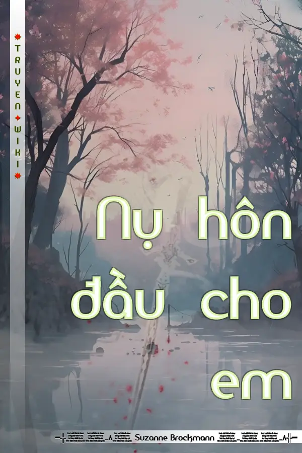 Truyện Nụ hôn đầu cho em