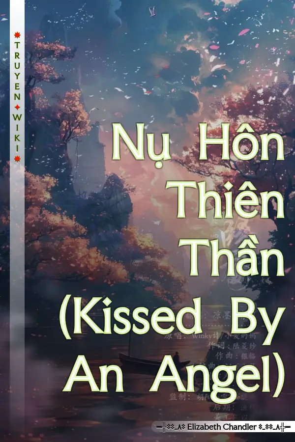 Truyện Nụ Hôn Thiên Thần (Kissed By An Angel)