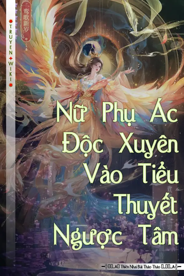Nữ Phụ Ác Độc Xuyên Vào Tiểu Thuyết Ngược Tâm