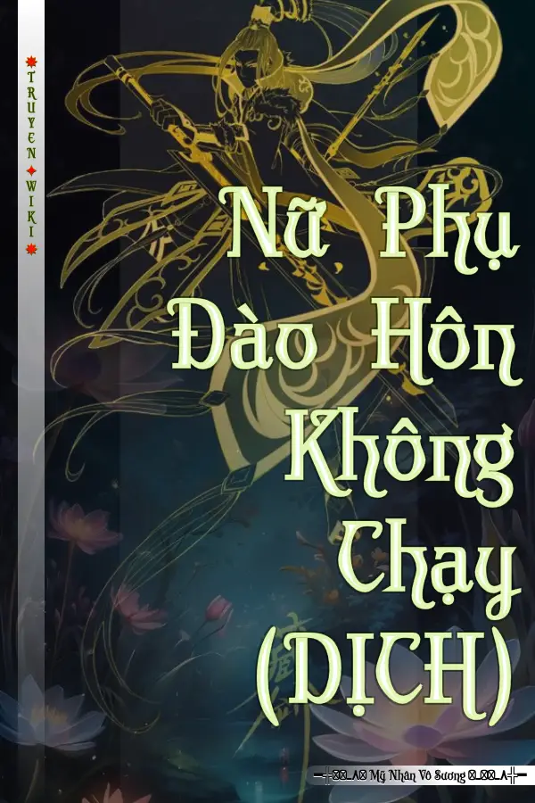 Truyện Nữ Phụ Đào Hôn Không Chạy (DỊCH)