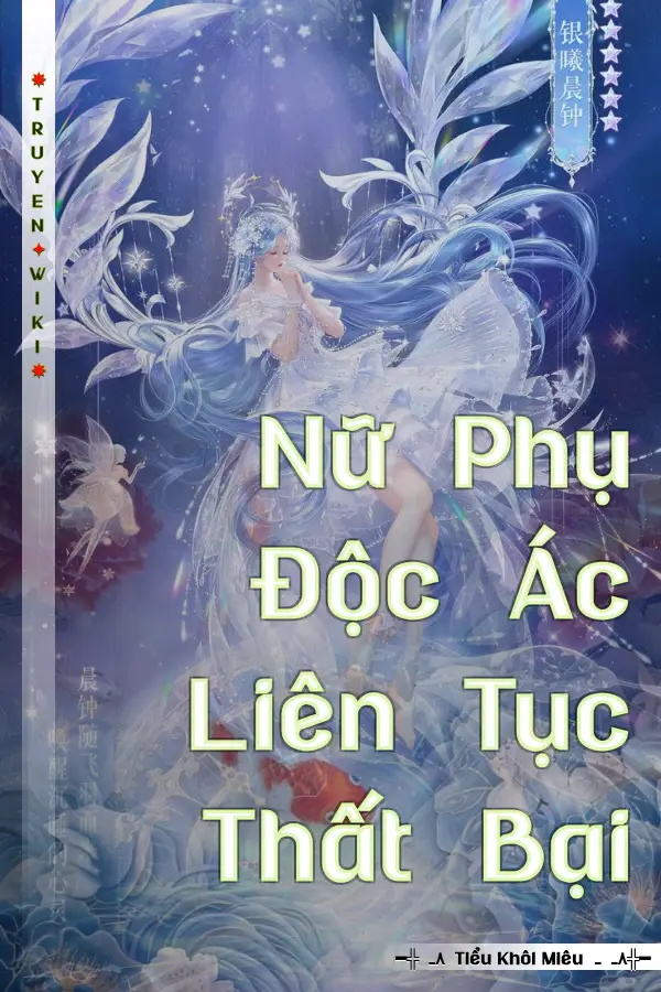 Nữ Phụ Độc Ác Liên Tục Thất Bại