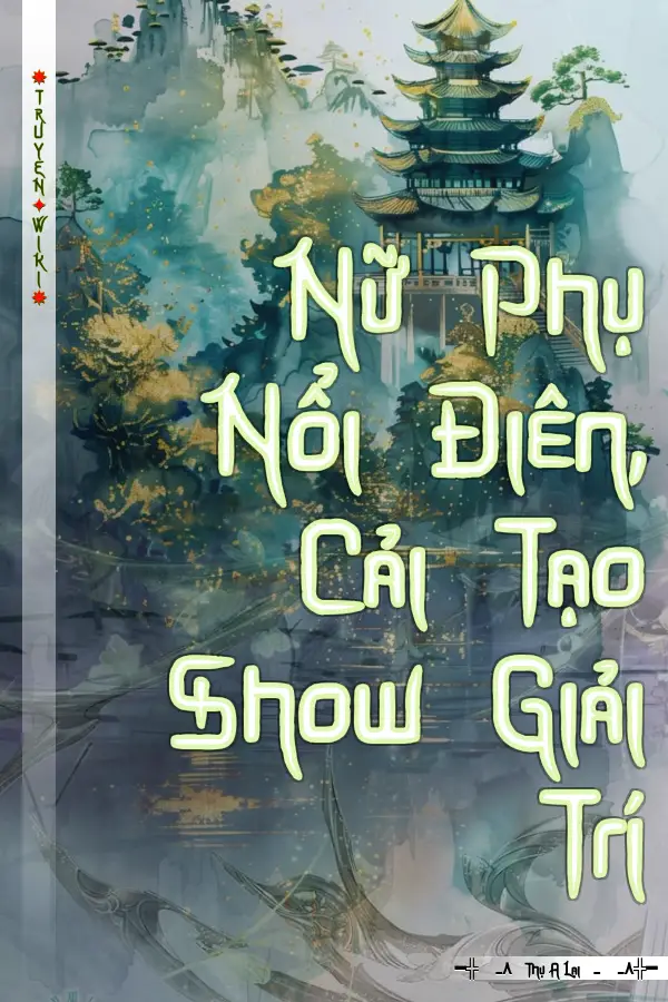 Nữ Phụ Nổi Điên, Cải Tạo Show Giải Trí