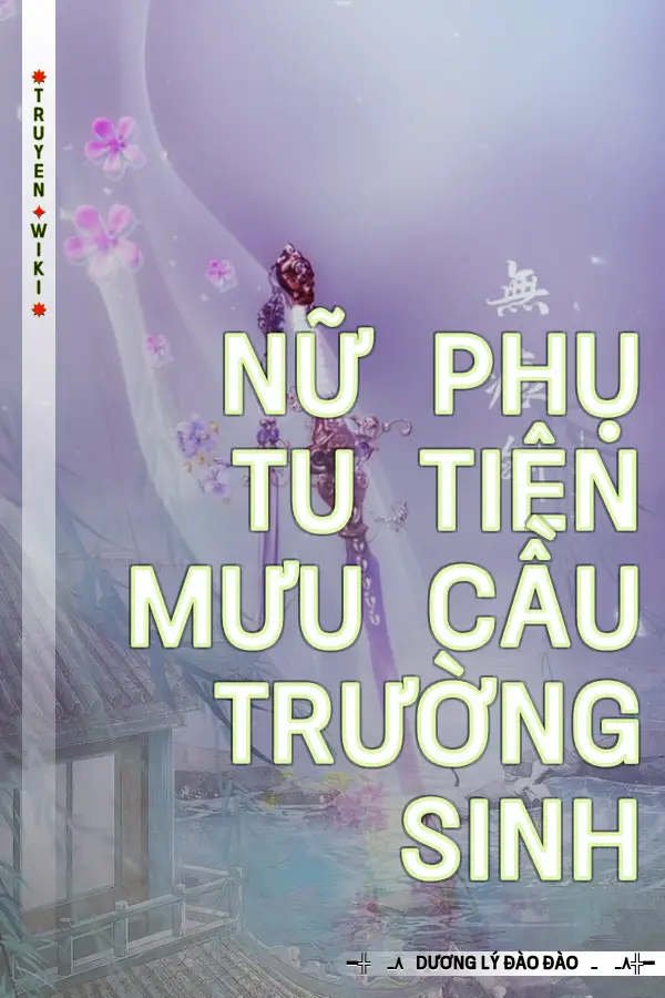 Nữ Phụ Tu Tiên Mưu Cầu Trường Sinh