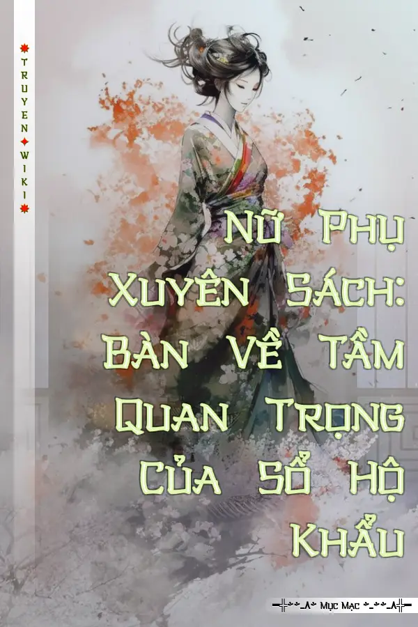 Truyện Nữ Phụ Xuyên Sách: Bàn Về Tầm Quan Trọng Của Sổ Hộ Khẩu
