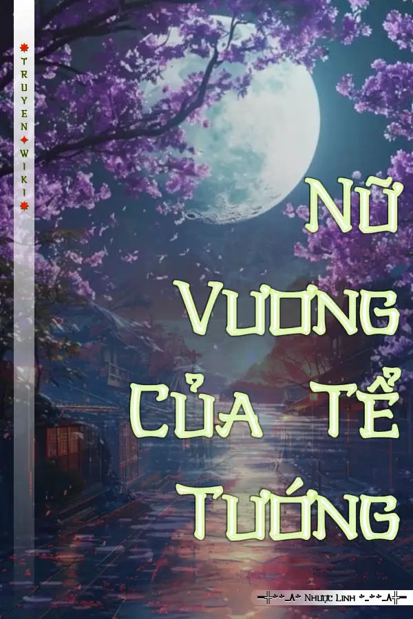 Truyện Nữ Vương Của Tể Tướng