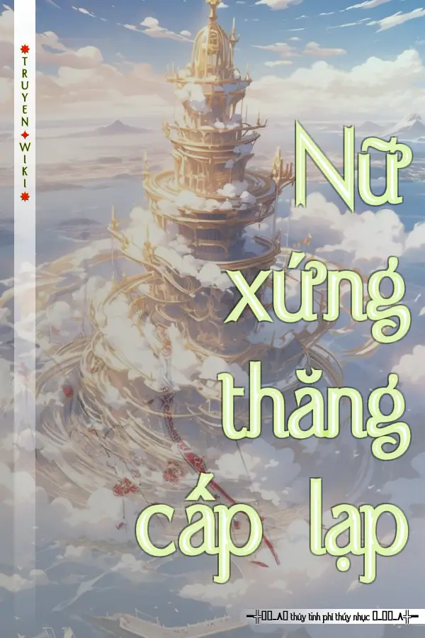 Truyện Nữ xứng thăng cấp lạp