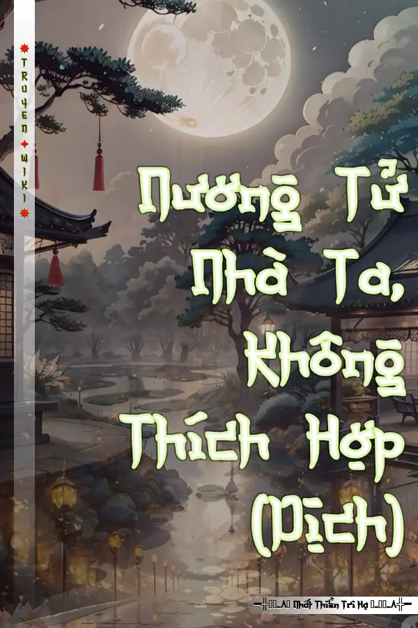 Truyện Nương Tử Nhà Ta, Không Thích Hợp (Dịch)
