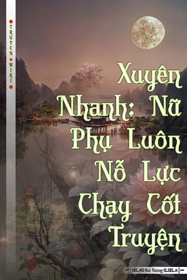 Xuyên Nhanh: Nữ Phụ Luôn Nỗ Lực Chạy Cốt Truyện
