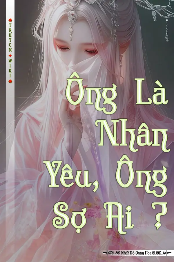 Truyện Ông Là Nhân Yêu, Ông Sợ Ai ?