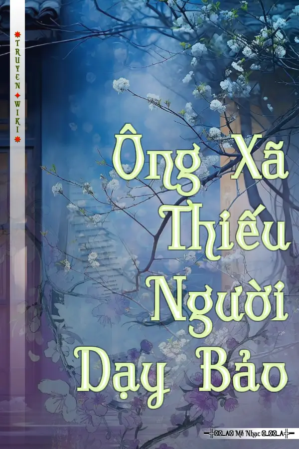 Ông Xã Thiếu Người Dạy Bảo