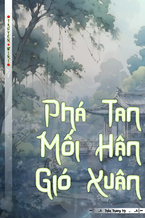 Truyện Phá Tan Mối Hận Gió Xuân