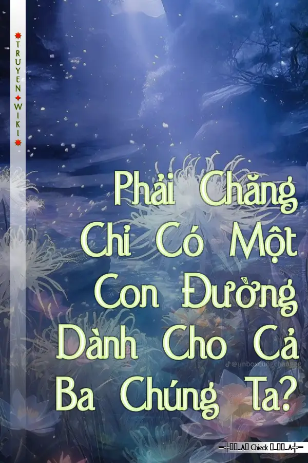 Phải Chăng Chỉ Có Một Con Đường Dành Cho Cả Ba Chúng Ta?