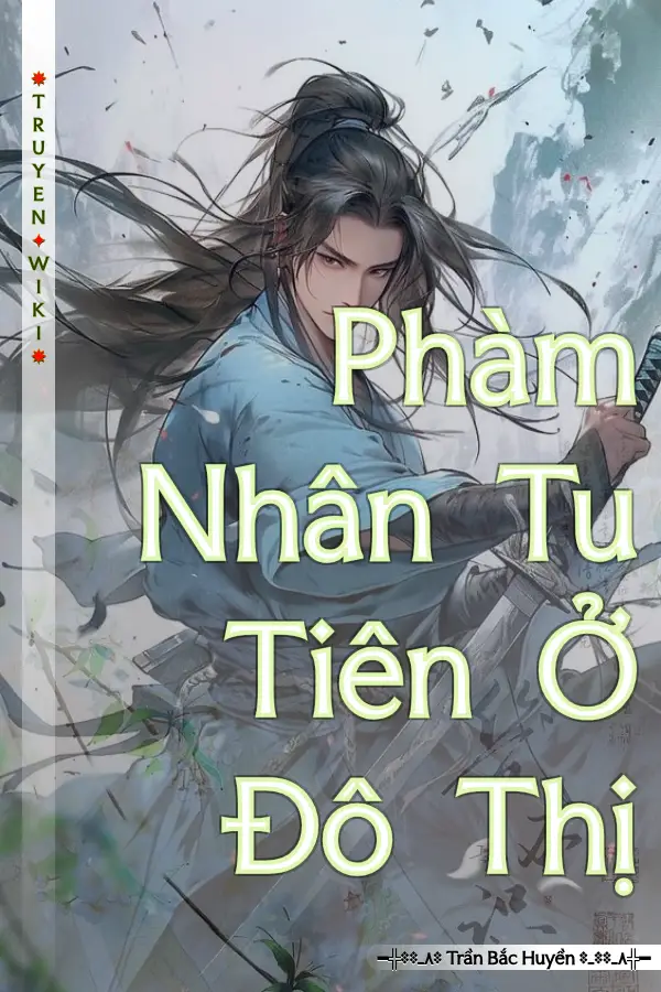 Truyện Phàm Nhân Tu Tiên Ở Đô Thị