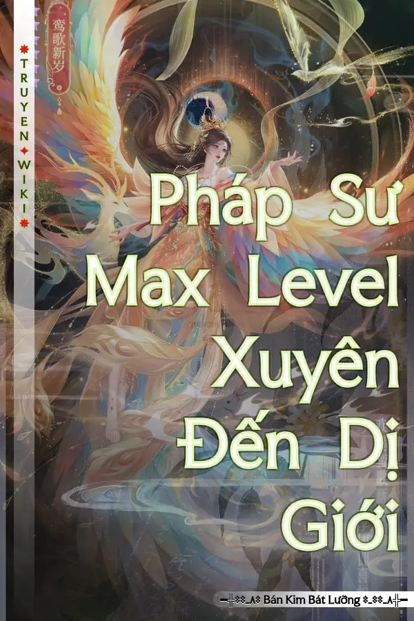 Pháp Sư Max Level Xuyên Đến Dị Giới