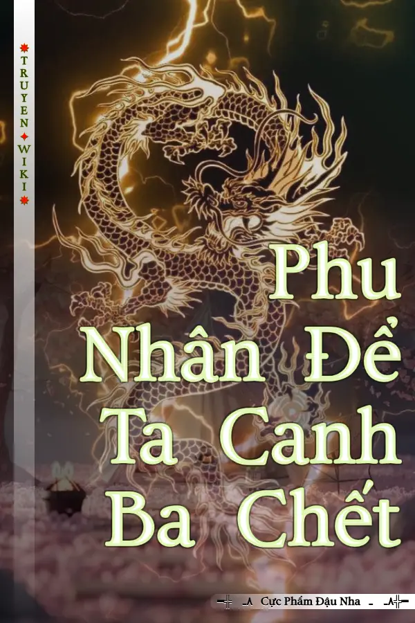 Truyện Phu Nhân Để Ta Canh Ba Chết