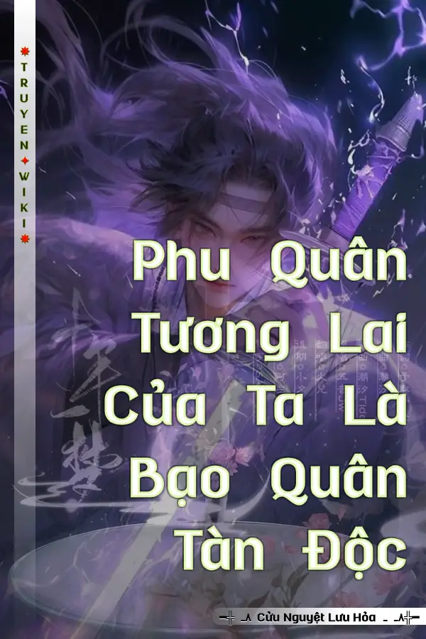 Truyện Phu Quân Tương Lai Của Ta Là Bạo Quân Tàn Độc