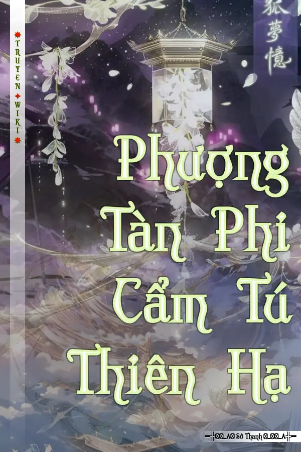 Truyện Phượng Tàn Phi Cẩm Tú Thiên Hạ