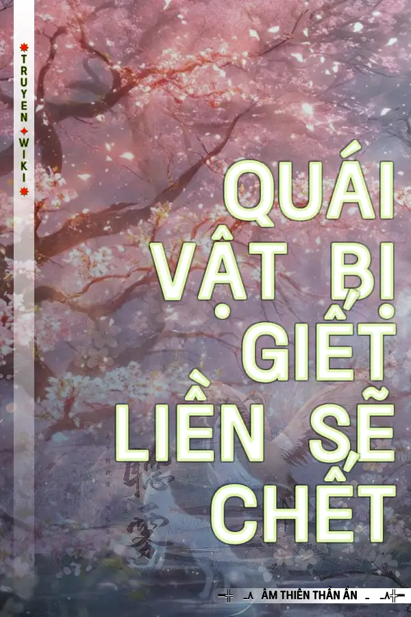 Truyện Quái Vật Bị Giết Liền Sẽ Chết