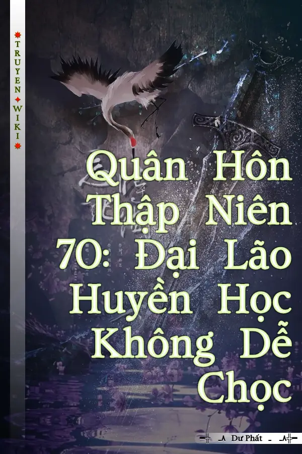Quân Hôn Thập Niên 70: Đại Lão Huyền Học Không Dễ Chọc