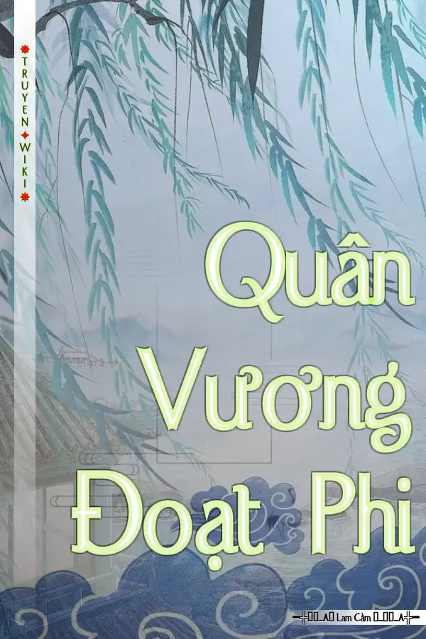 Truyện Quân Vương Đoạt Phi