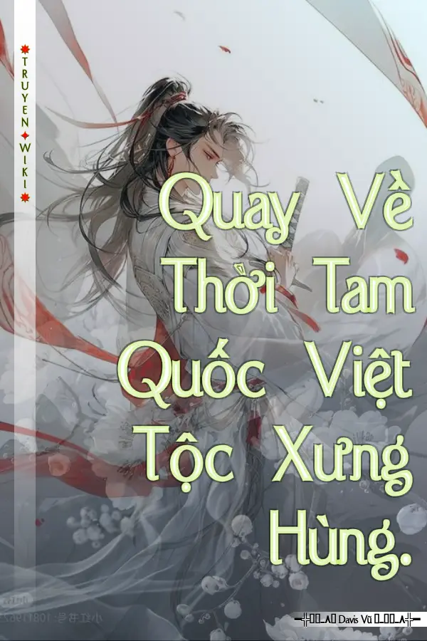 Quay Về Thời Tam Quốc Việt Tộc Xưng Hùng.