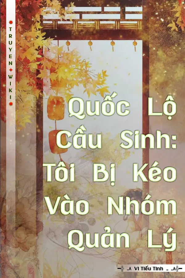 Quốc Lộ Cầu Sinh: Tôi Bị Kéo Vào Nhóm Quản Lý