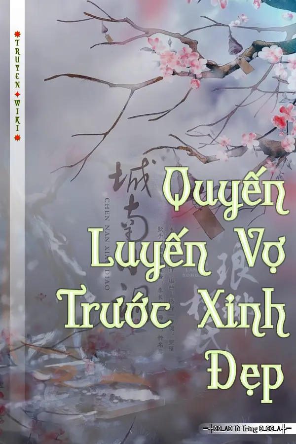 Quyến Luyến Vợ Trước Xinh Đẹp