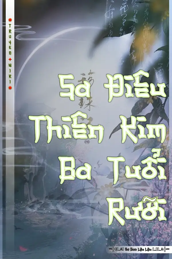 Sa Điêu Thiên Kim Ba Tuổi Rưỡi